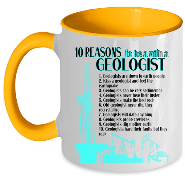 Cool Geologist Coffee Mug, 10 Reasons To Be A With A Geologist Accent Mug