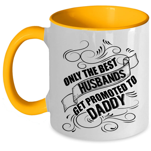 Cool Husband Coffee Mug, The Best Husbands Get Promoted To Daddy Accent Mug