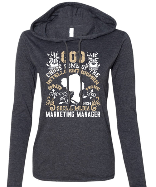Social Media Marketing Manager T Shirt, Intelligent Women T Shirt (Anvil Ladies Ringspun Hooded)