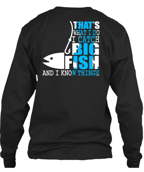 I Catch Big Fish T Shirt, Being A Fisher T Shirt