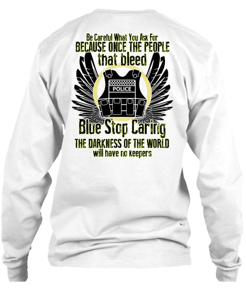 Blue Stop Caring T Shirt, I Love Police T Shirt