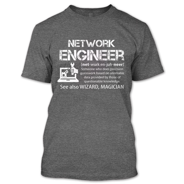 Network Engineer T Shirt, Network Engineer Someone Who Does Precision T Shirt