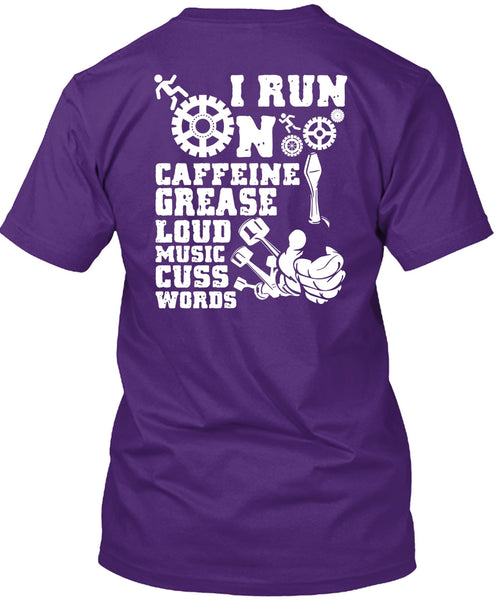 I Run On Caffeine T Shirt, Being A Mechanic T Shirt