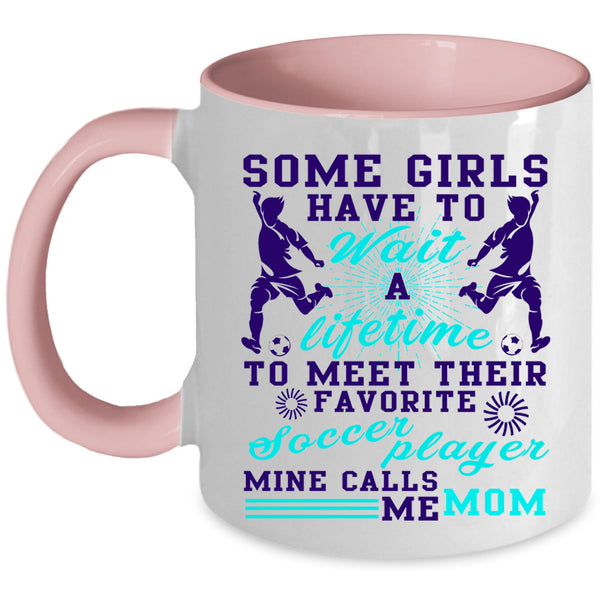 Mine Calls Me Mom Coffee Mug, Their Favorite Soccer Player Accent Mug
