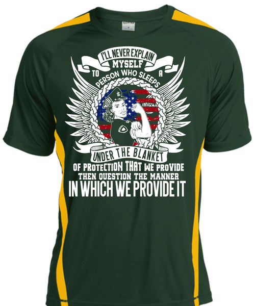 I'll Never Explain Myself T Shirt, Being A Police T Shirt, Cool Shirt