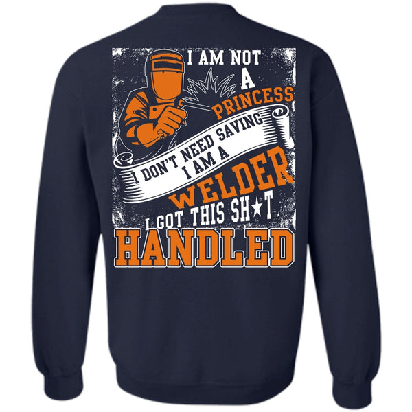 I Love Welder T Shirt, I Am Not A Princess Sweatshirt
