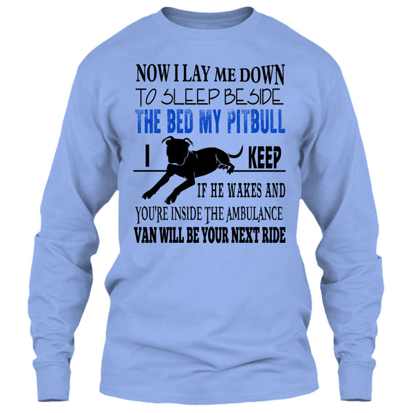 The Bed My Pitbull T Shirt, I Am A Dog Lover T Shirt