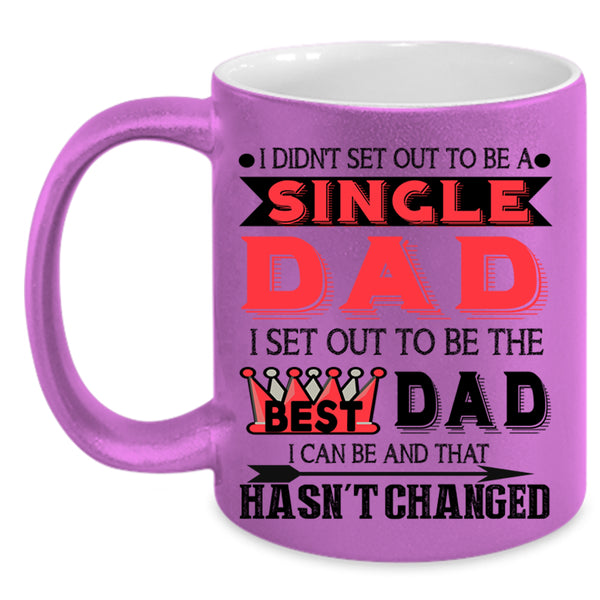 To Be The Best Dad Coffee Mug, To Be A Single Dad Accent Mug