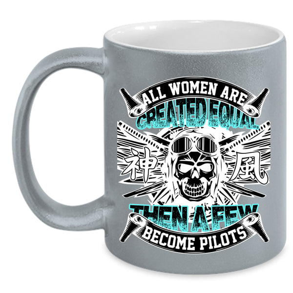 Cool Pilots Coffee Mug, A Few Women Become Pilots Accent Mug