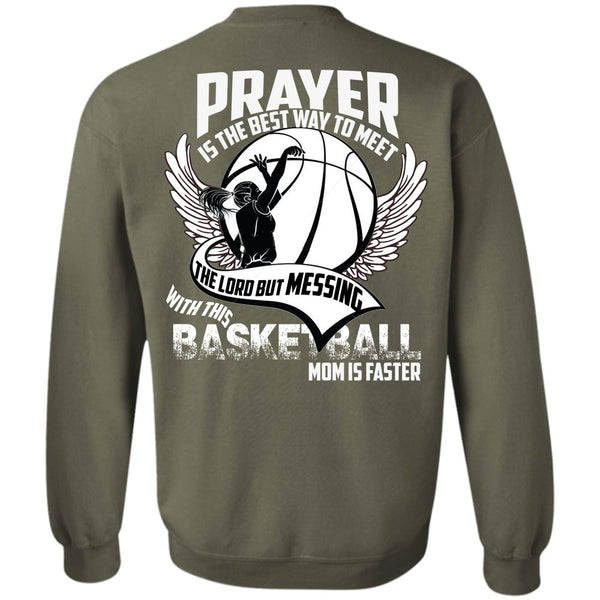 Prayer Is The Best Way T Shirt, I Love Basketball Sweatshirt