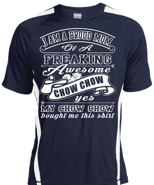 I Am A Proud Mom Of A Freaking Awesome Chow Chow T Shirt, I Love My Dog T Shirt, Cool Shirt