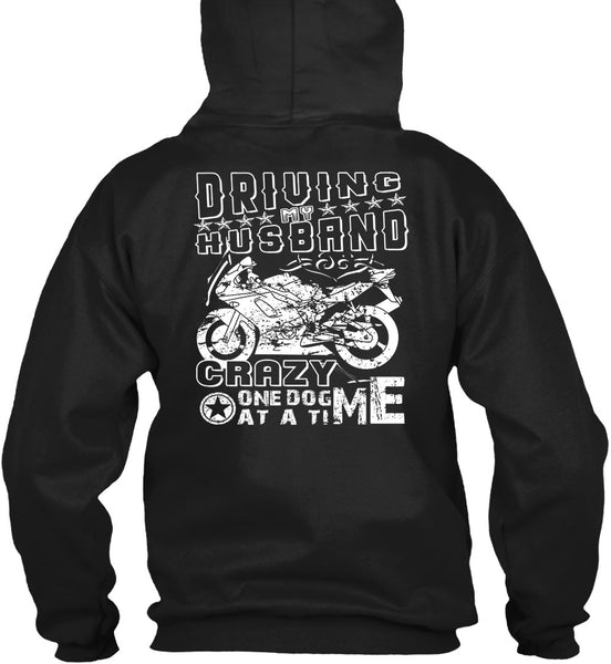 Driving Husband Crazy One Dog Me At A Time T Shirt, I Love Biker T Shirt