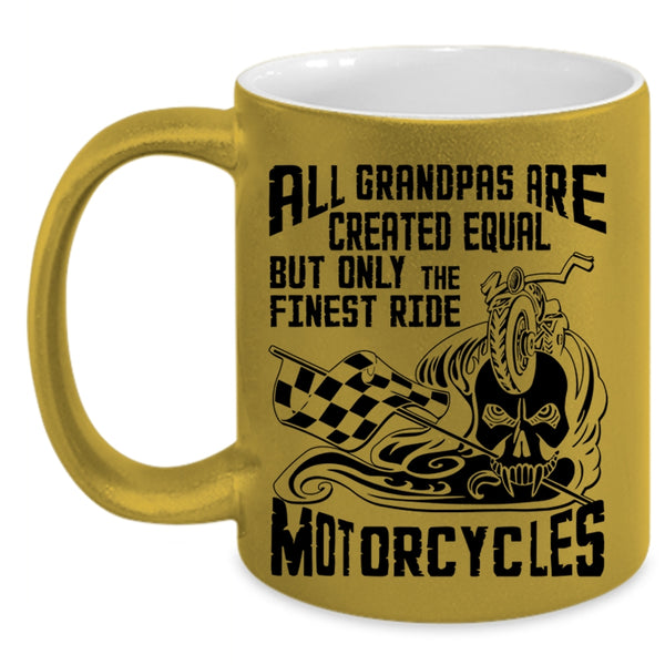 Only The Finest Ride Motorcycles Coffee Mug, All Grandpas Are Created Equal Accent Mug