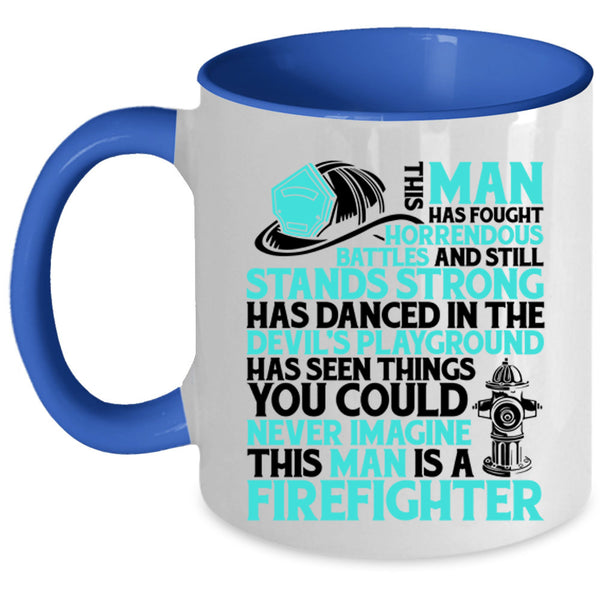 Cool Gift For My Husband Coffee Mug, This Man Is A Firefighter Accent Mug