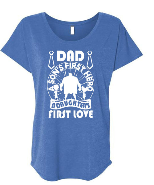 Dad A Son's First T Shirt, A Daughter's First Love T Shirt, Cool Shirt (Ladies' Triblend Dolman Sleeve)