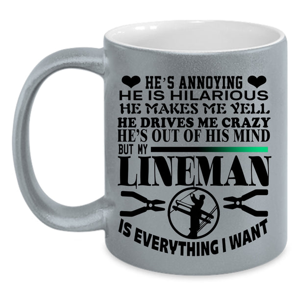 I Love My Linemen Coffee Mug, My Lineman Is Everything I Want Accent Mug