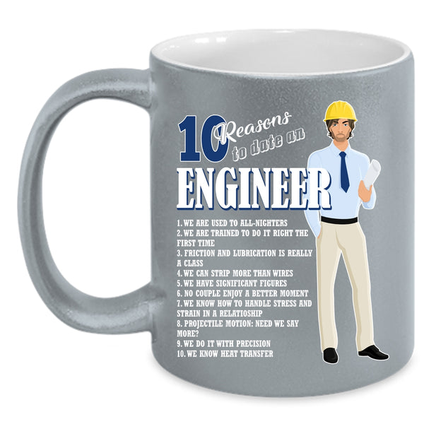10 Reasons To Date An Engineer Coffee Mug, Cool Couple Coffee Cup