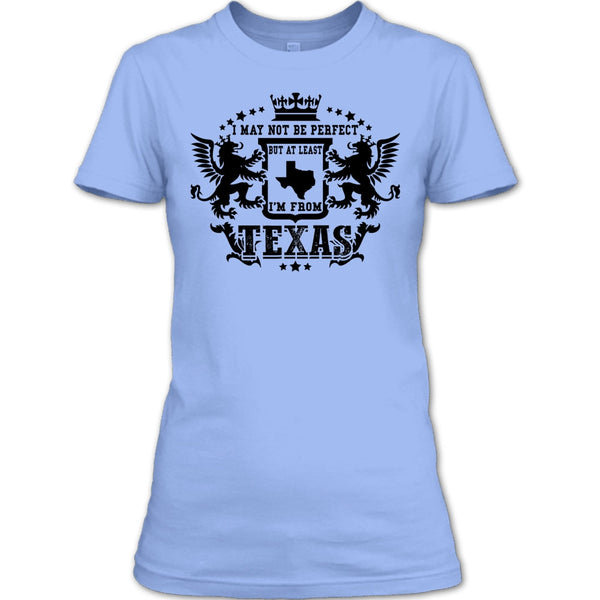 I May Not Be Perfect T Shirt, Coolest Texas T Shirt