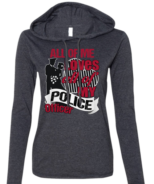 My Police Officer T Shirt, Being A Police T Shirt (Anvil Ladies Ringspun Hooded)