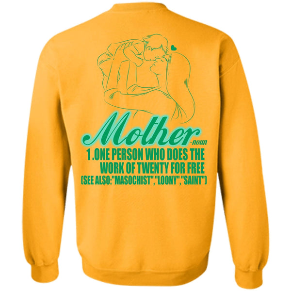 I Love Mom T Shirt, Mother One Person Who Does The Work Sweatshirt