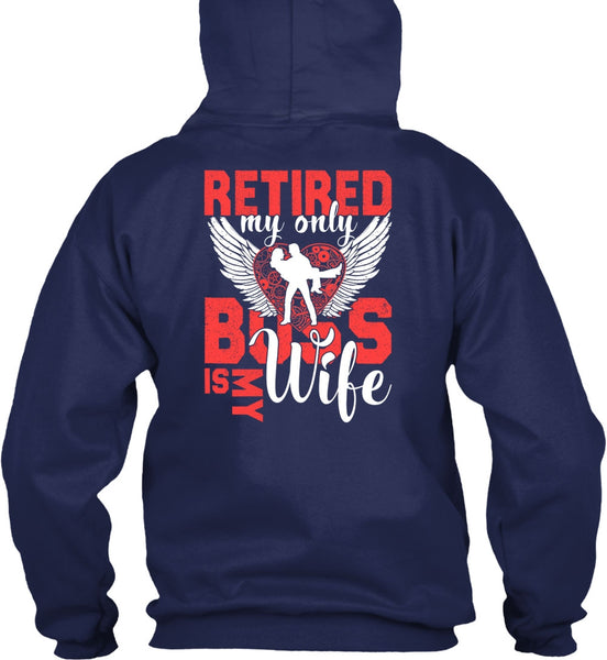 Retired My Only Boss Is My Wife T Shirt, Being A Wife T Shirt
