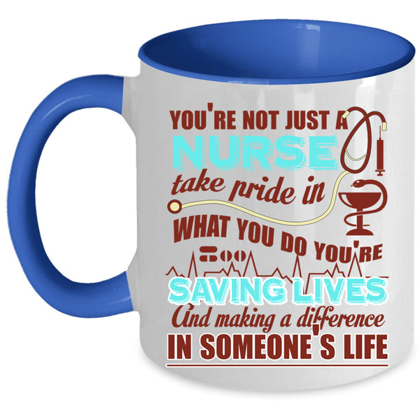 Funny Nurses Coffee Mug, You're Not Just A Nurse Accent Mug