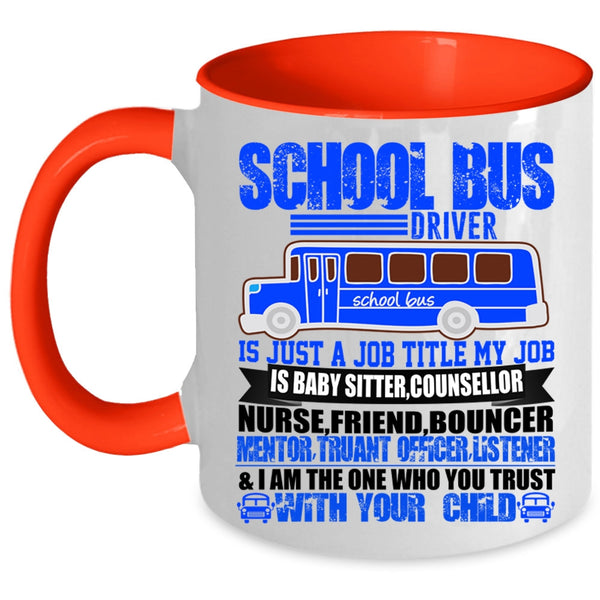 My Job Is Baby Sitter Coffee Mug, School Bus Driver Accent Mug