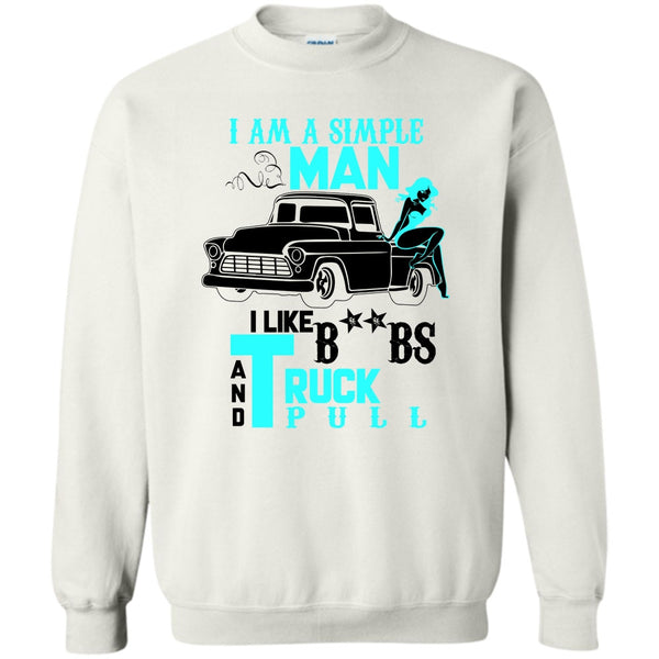Coolest Trucker T Shirt, I Am A Simple Man Sweatshirt
