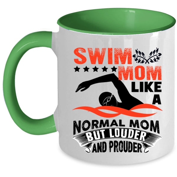 Louder And Prouder Coffee Mug, Swim Mom Like A Normal Mom Accent Mug