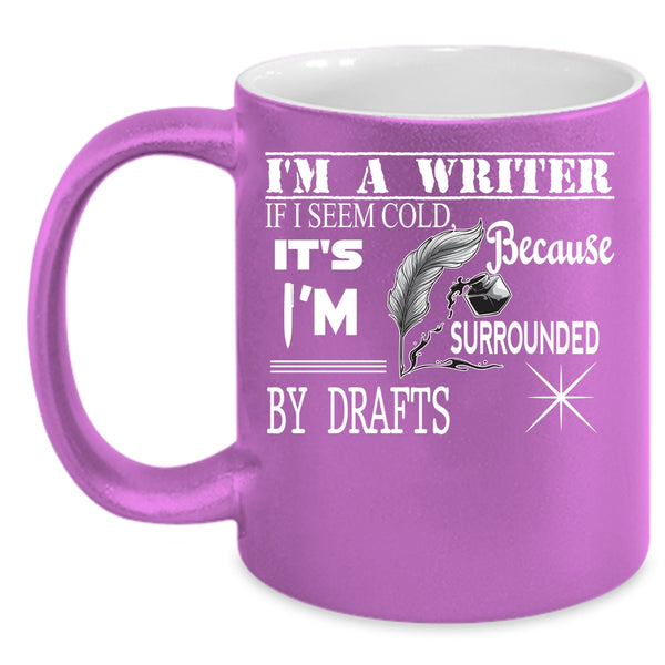 I'm A Writer Coffee Mug, Awesome Gift For Writers Coffee Cup