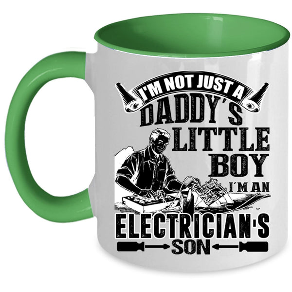 I'm An Electrician's Son Coffee Mug, I'm Not Just A Daddy's Little Boy Accent Mug