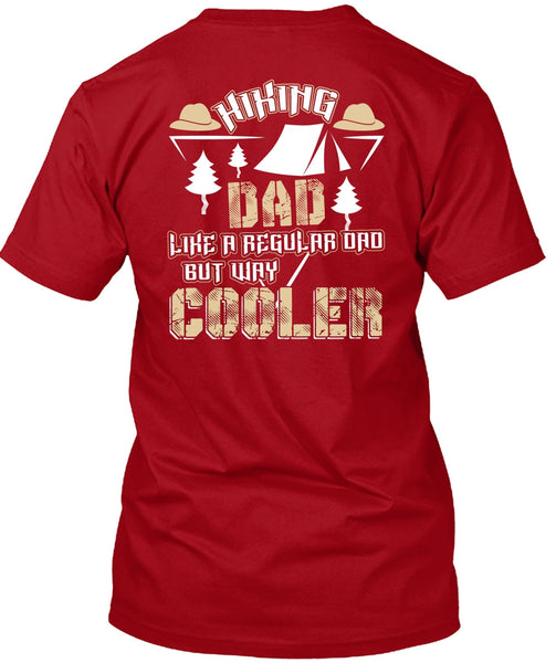 Hiking Dad Like A Regular Dad T Shirt, Being A Hiker T Shirt