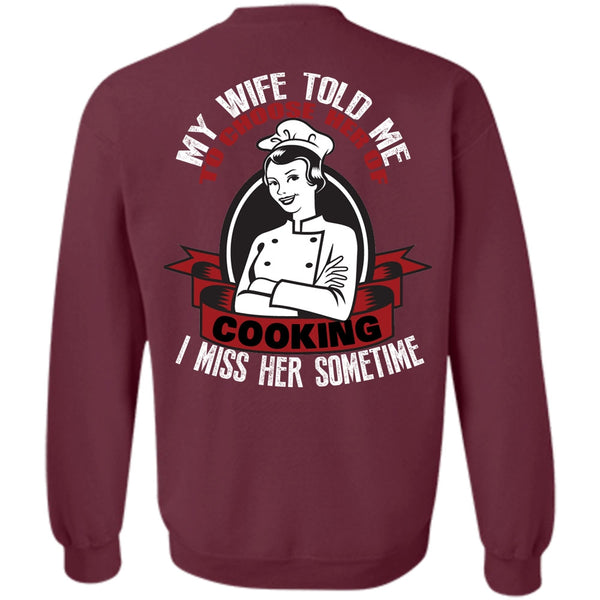 Choose Her Of Cooking T Shirt, I Love Cooking Sweatshirt