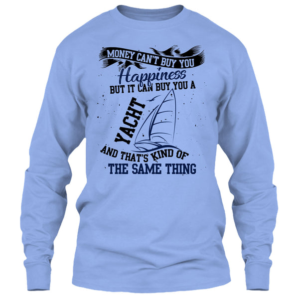 Money Can't Buy Happiness T Shirt, Coolest Yacht T Shirt