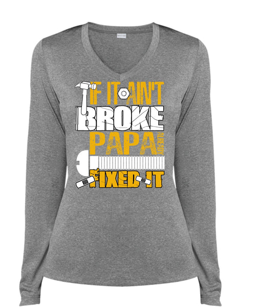 If It Ain't Broke Papa Already Fixed It T Shirt, Being A Papa T Shirt, Cool Shirt (Ladies LS Heather V-Neck)