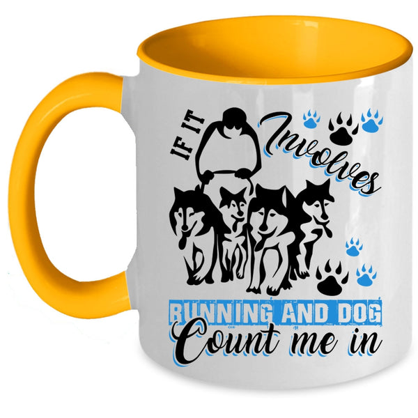 Running And Dog Coffee Mug, If It Involves Running And Dog Accent Mug