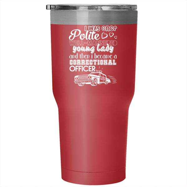 I Became A Correctional Officer Tumbler 30 oz Stainless Steel, Cool Gift For Police Travel Mug