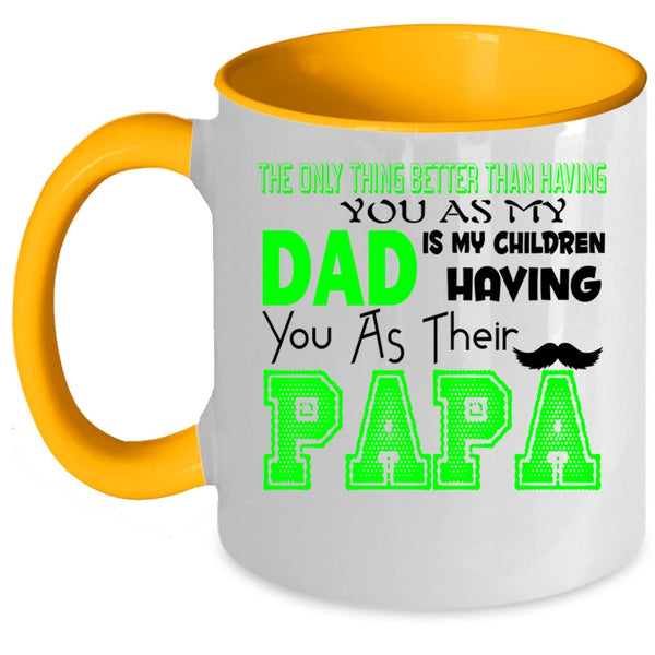 Their Papa Coffee Mug, My Dad Is My Children Having You Accent Mug