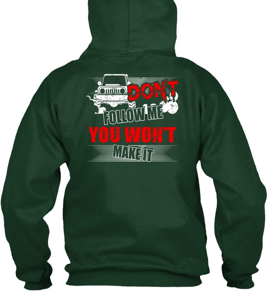 Don't Follow Me T Shirt, You Won't Make It T Shirt