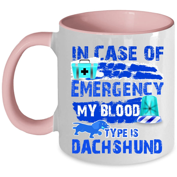 My Blood Type Is Dachshund Coffee Mug, In Case Of Emergency Accent Mug