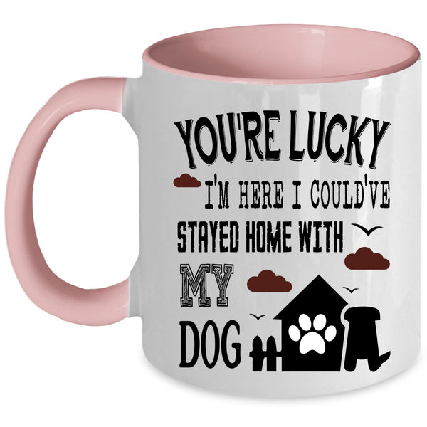 Cute Coffee Mug, I Could've Stayed Home With My Dog Accent Mug