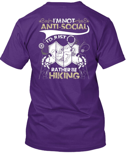 I'd Just Rather Be Hiking T Shirt, I'm Not Anti-Social T Shirt