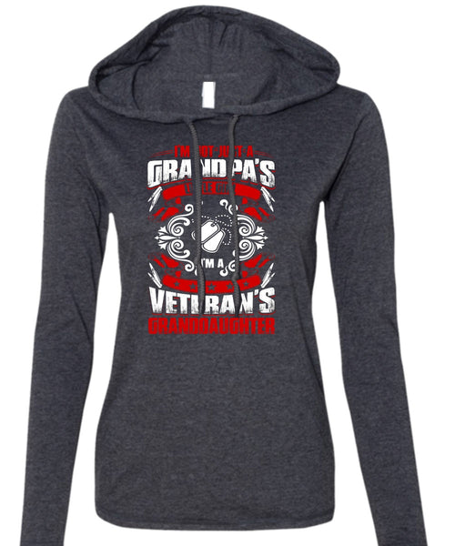 Grandpa's Little Girl T Shirt, I'm A Veteran's Granddaughter T Shirt (Anvil Ladies Ringspun Hooded)