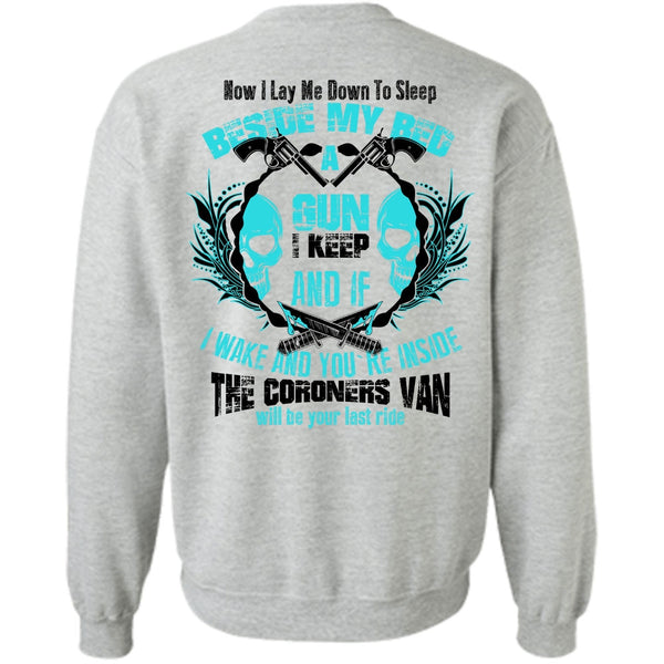 I Love Gunning T Shirt, Beside My Bed A Gun Sweatshirt