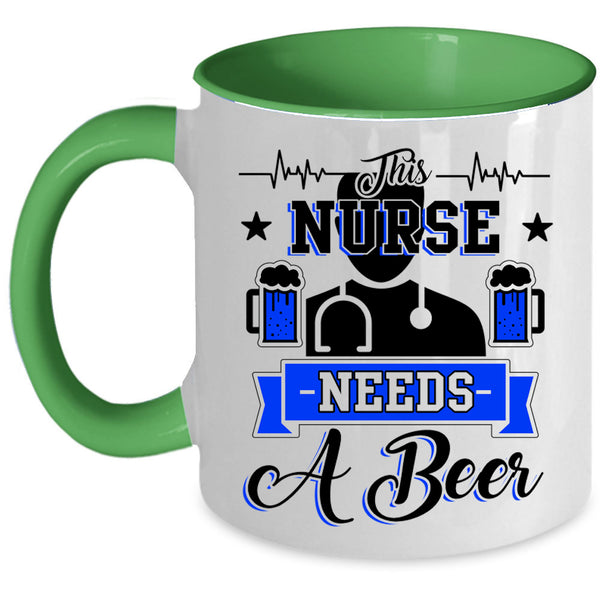 Cute Nurses Coffee Mug, This Nurse Needs A Beer Accent Mug
