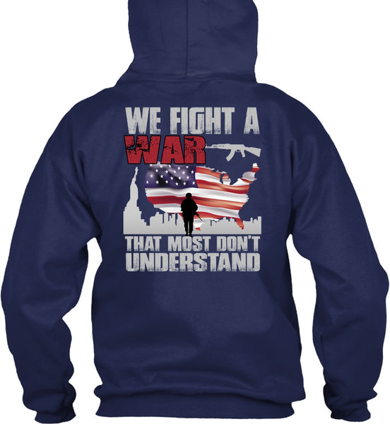 We Fight A War T Shirt, Being A Veteran T Shirt