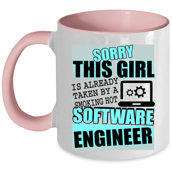 Cute Girls Coffee Mug, This Girl Is Already Taken By A Software Engineer Accent Mug