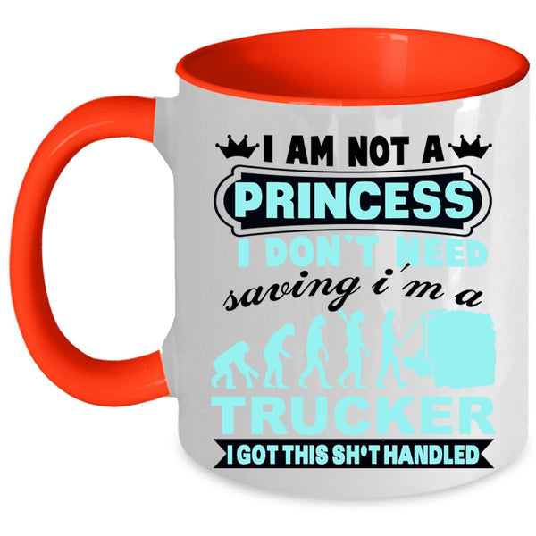 I'm A Trucker Coffee Mug, I Am Not A Princess Accent Mug