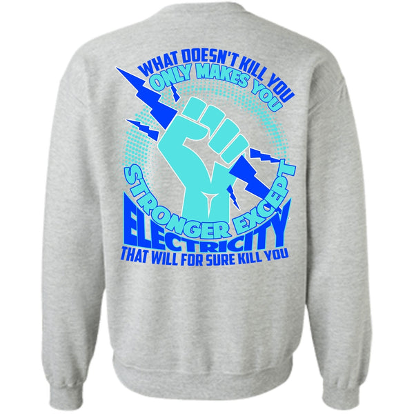 I Love Electrician T Shirt, Stronger Except Electricity Sweatshirt