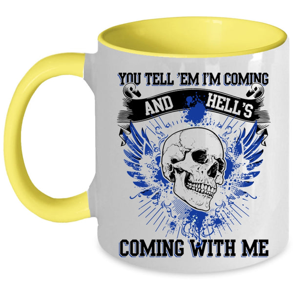 Cool Friends Coffee Mug, You Tell 'Em I'm Coming Accent Mug